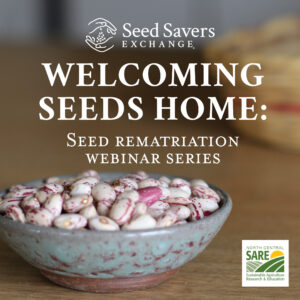 Welcoming Seeds Home: Seed Rematriation Webinar Series