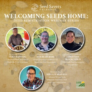 Welcoming Seeds Home: Seed Rematriation webinar series.