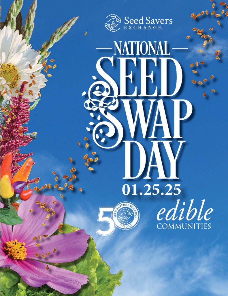 Text reads, "Seed Savers Exchange. National Seed Swap Day 01.25.25 Seed Savers Exchange logo Edible Communities